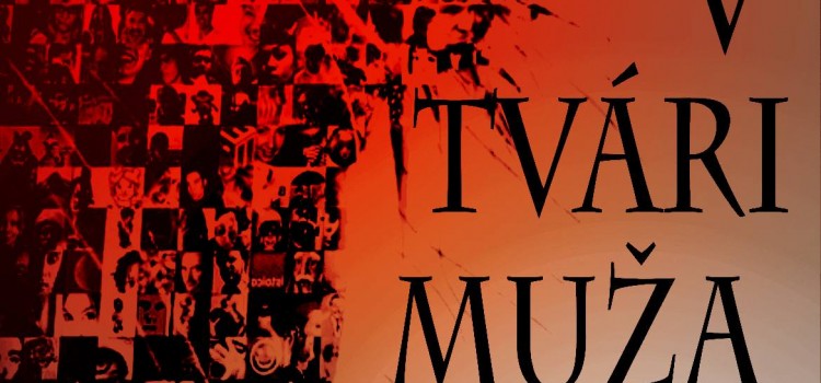 V TVÁRI MUŽA V TVÁRI MUŽA